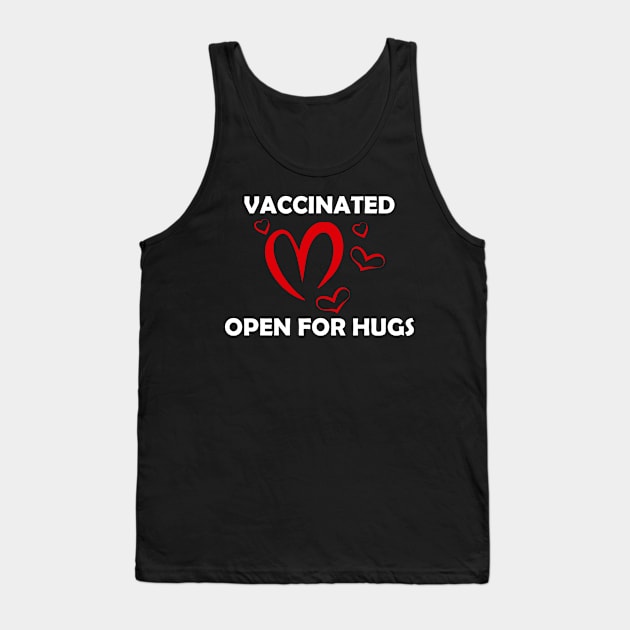 Vaccinated Open For Hugs - Immunization Pro-Vaccine - White Lettering Tank Top by Color Me Happy 123